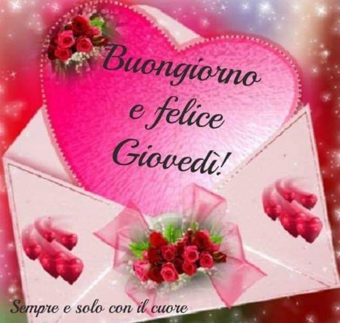 Buon Giovedì Con Tutto Il Cuore 4 Buongiornoateit