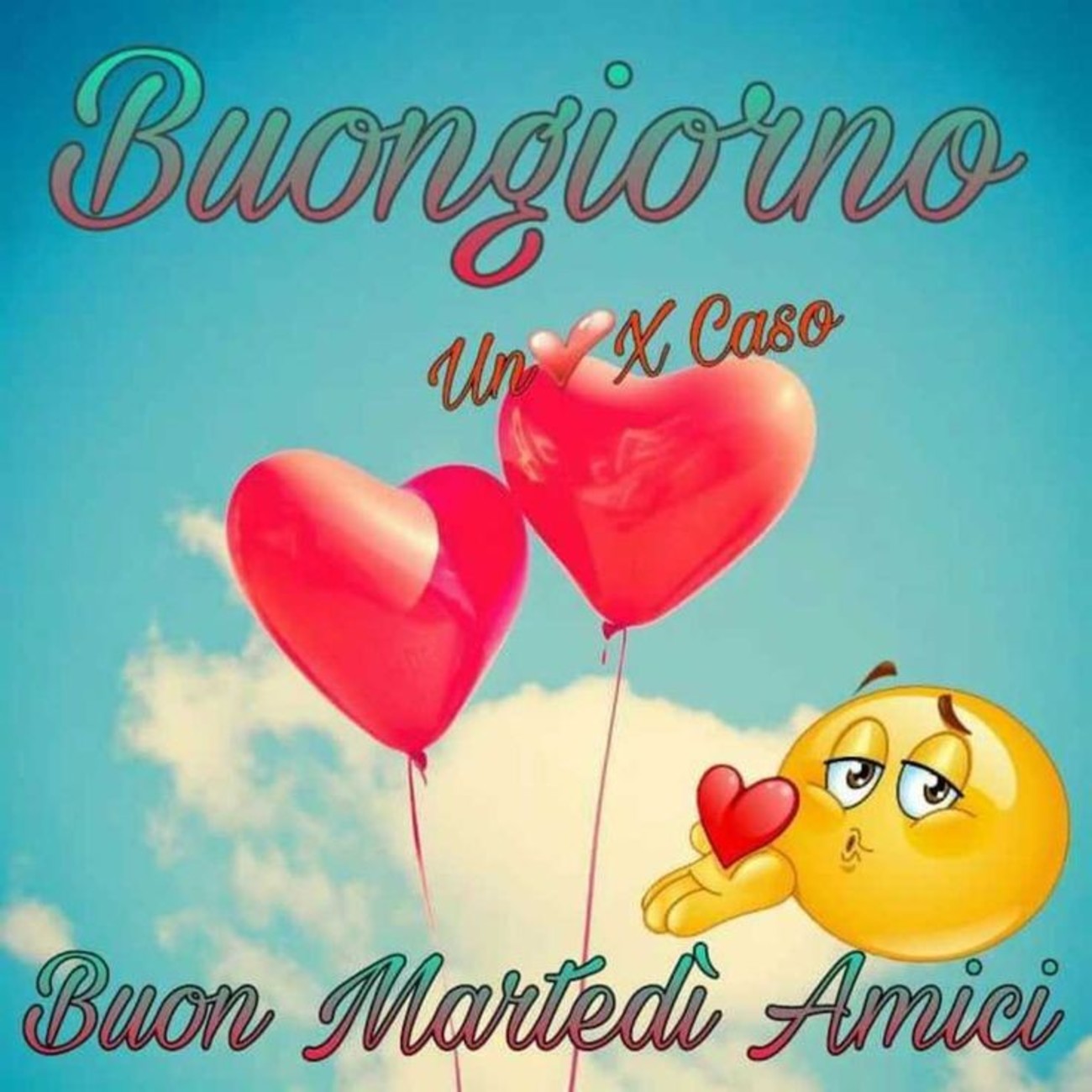 Buon martedì amici con il cuore