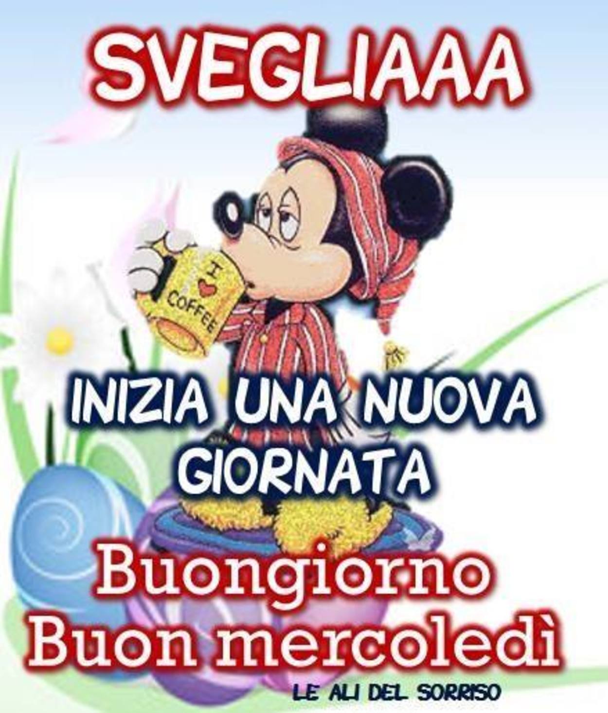 Buon mercoledì e buon inizio di giornata