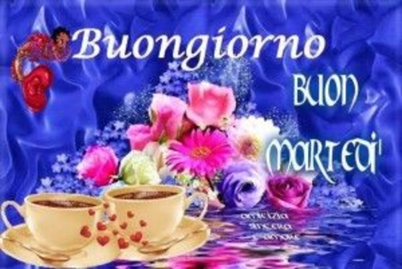 Buongiorno e buon martedì amici