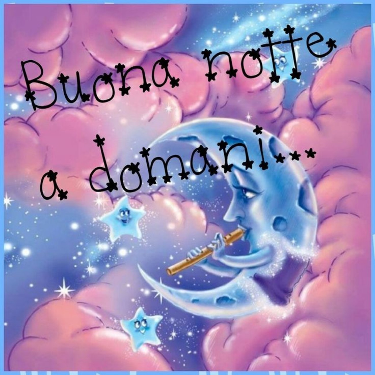 PENSIERI DELLA NOTTE, Inserisci Un Nuovo Pensiero - Pagina 29 Buonanotte-a-domani-3