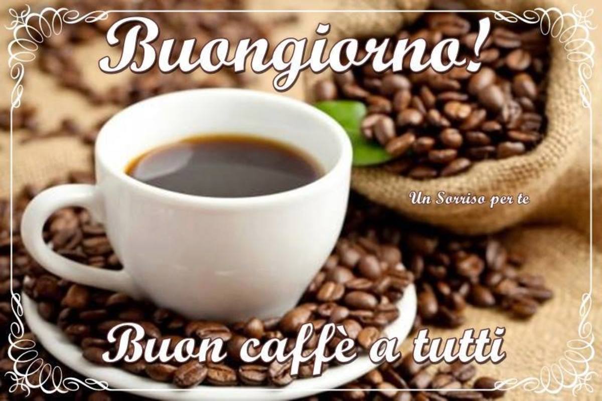 Buongiorno e buon caffè a tutti