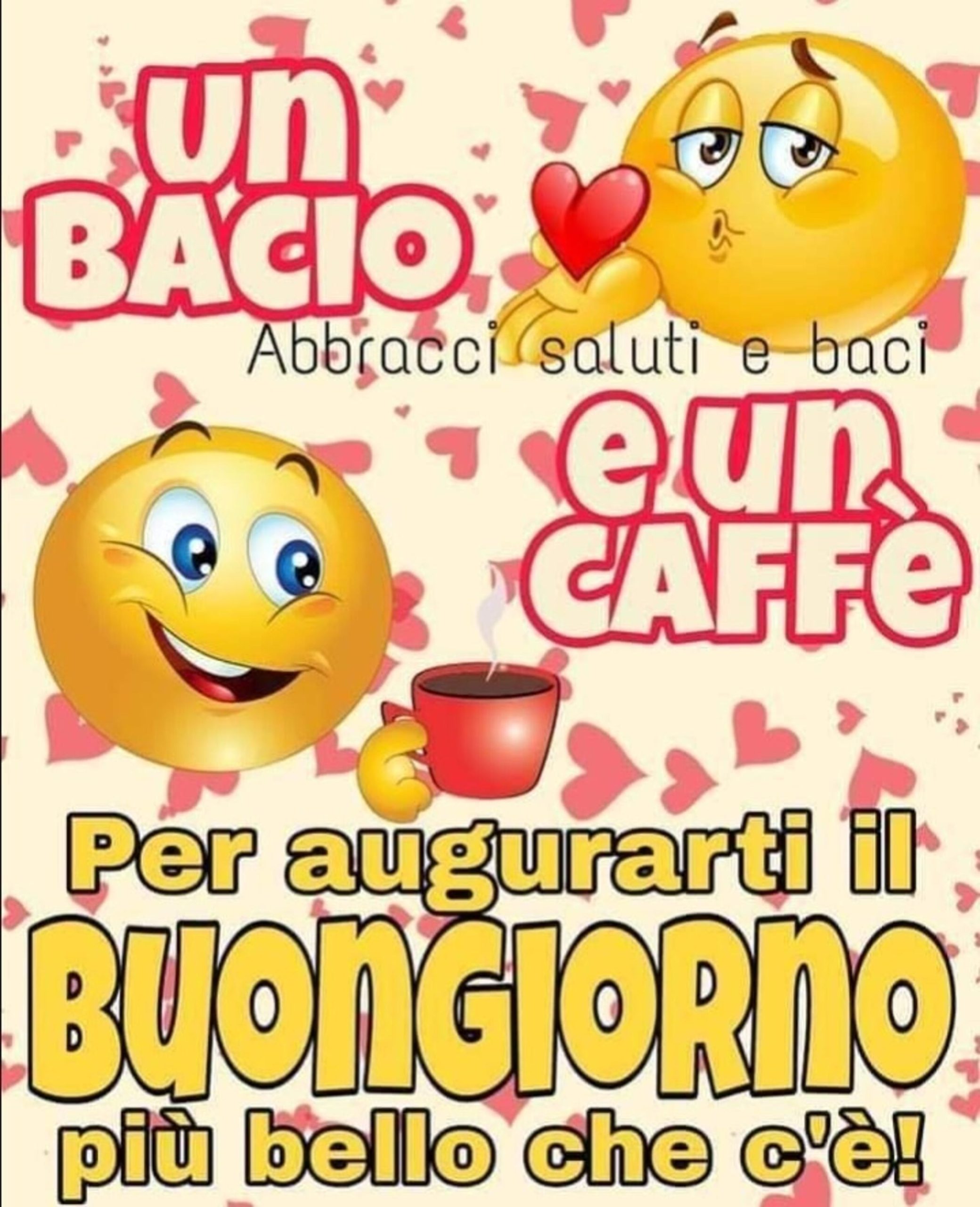 Un bacio e un caffè per augurarti il buongiorno più bello che c’ è