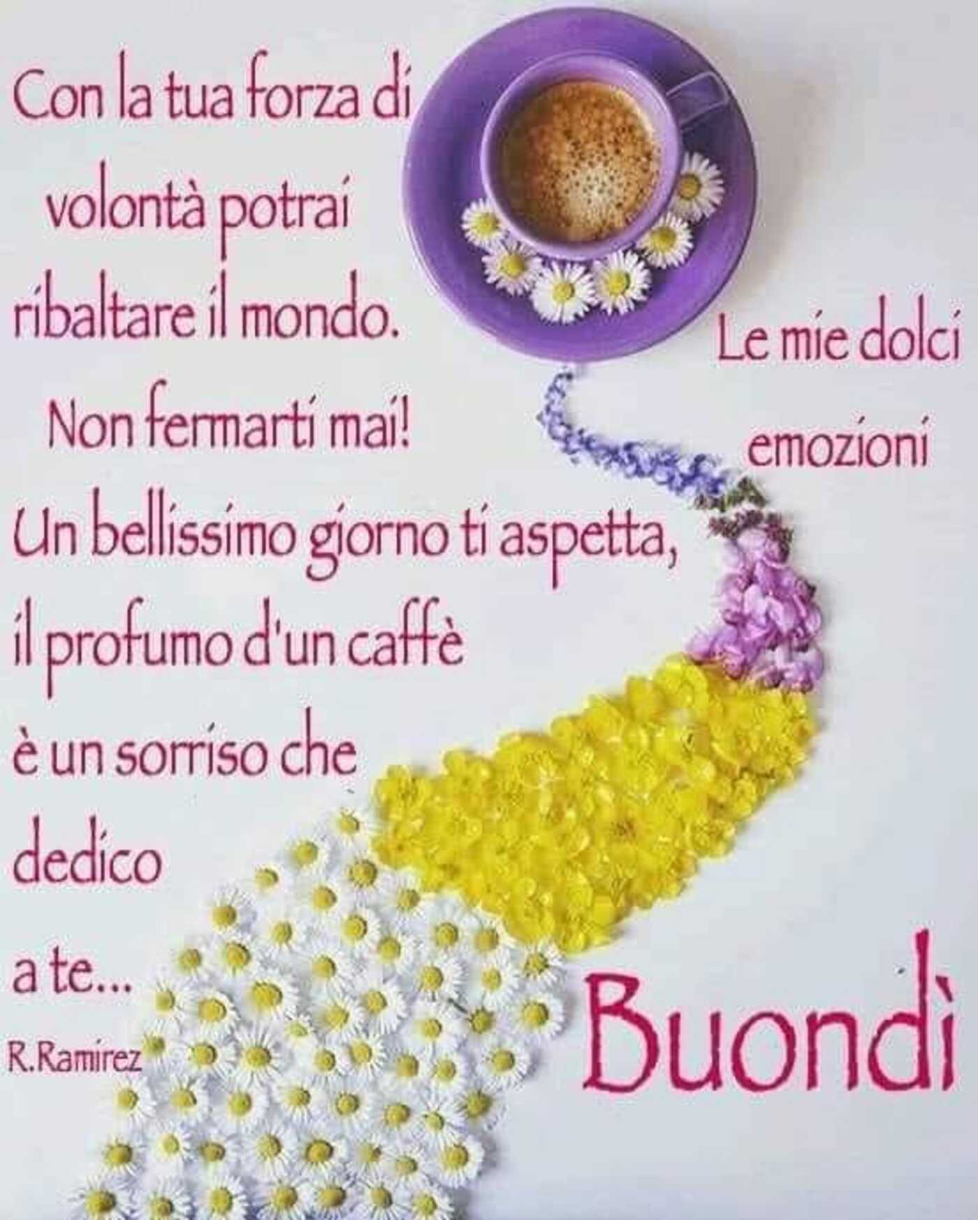 Buondì con la tua forza di volontà potrai ribaltare il mondo