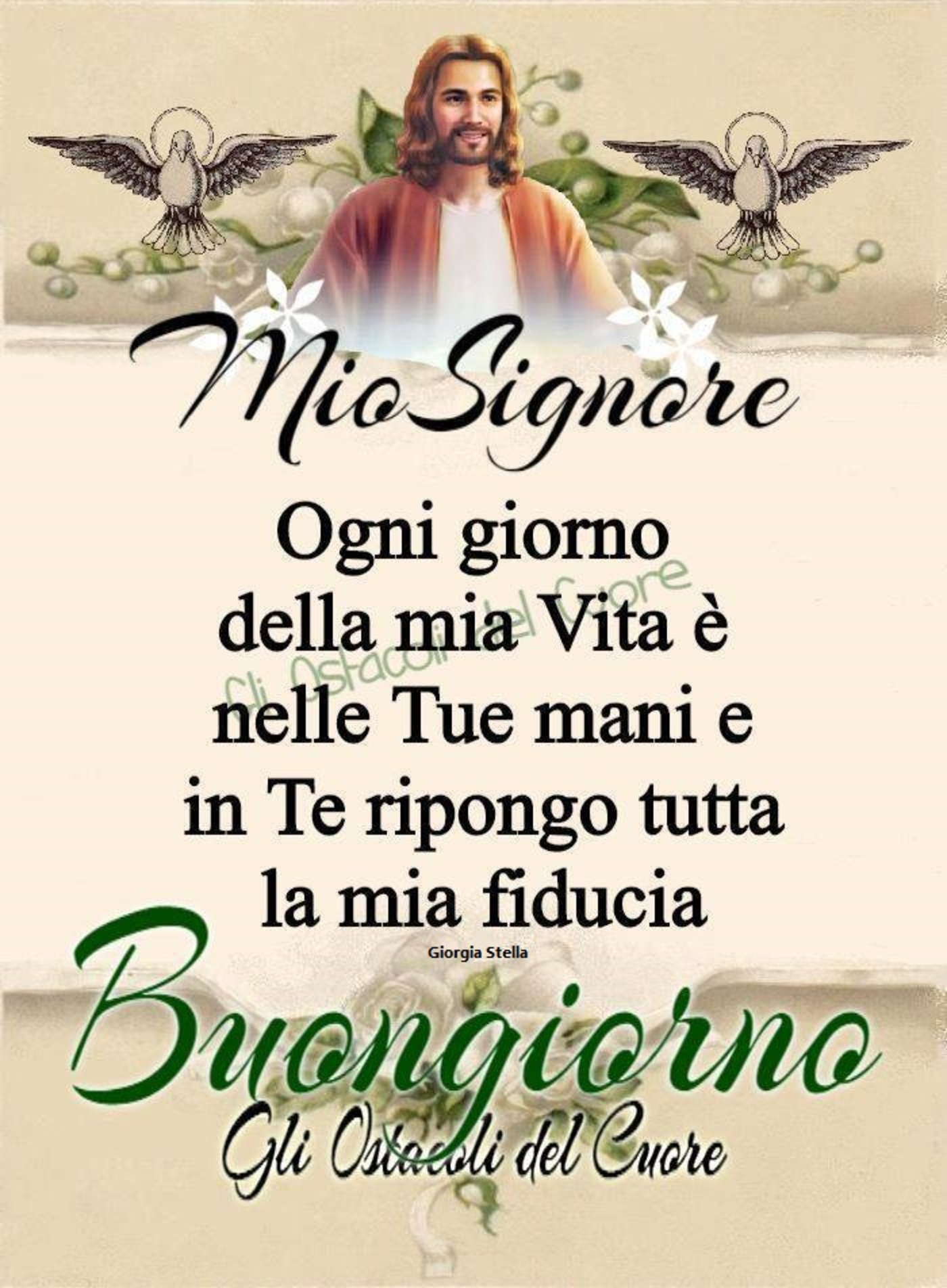 Buongiorno Mio Signore ogni giorno della mia vita è nelle Tue Mani