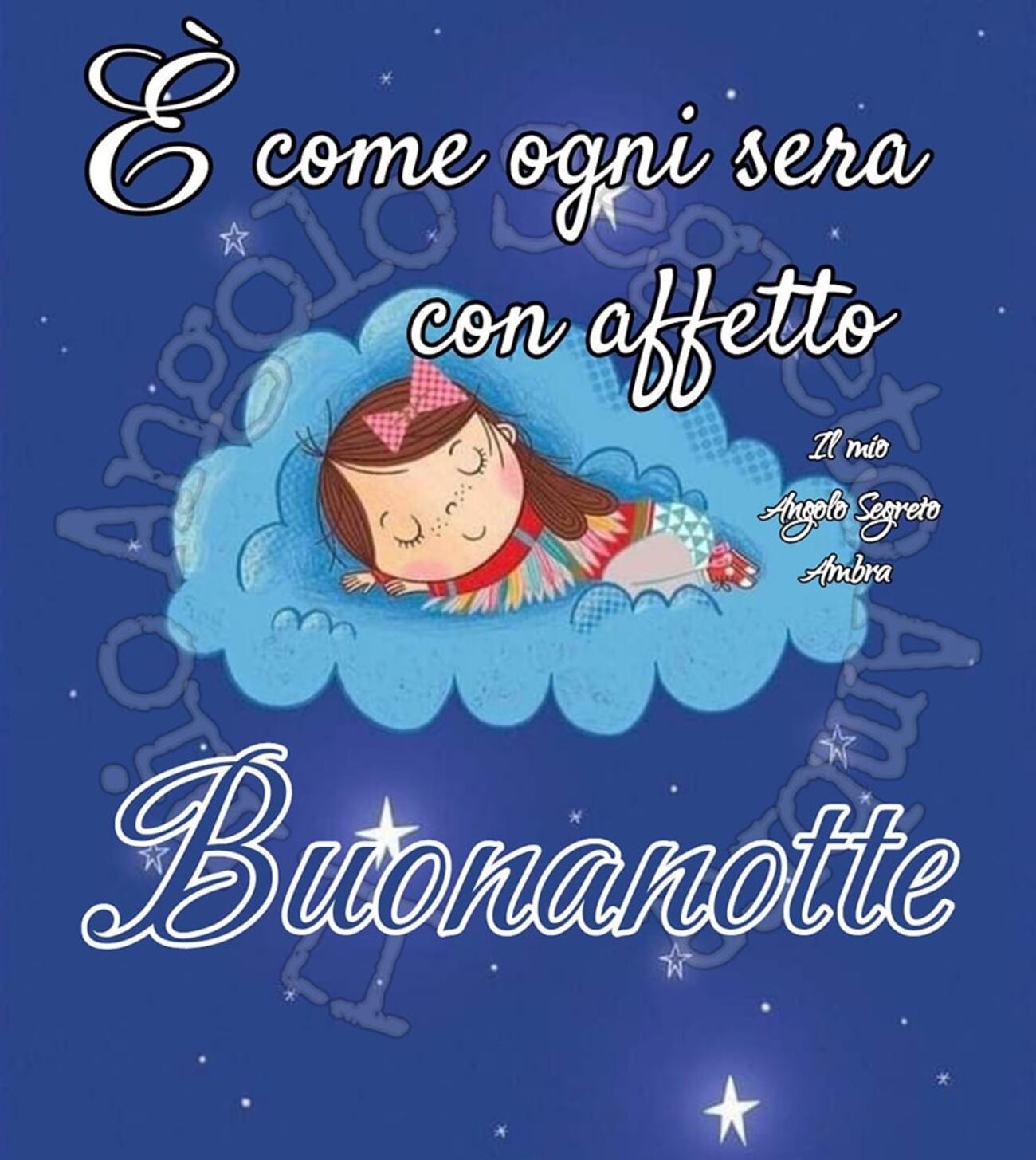 E come ogni sera con affetto Buonanotte