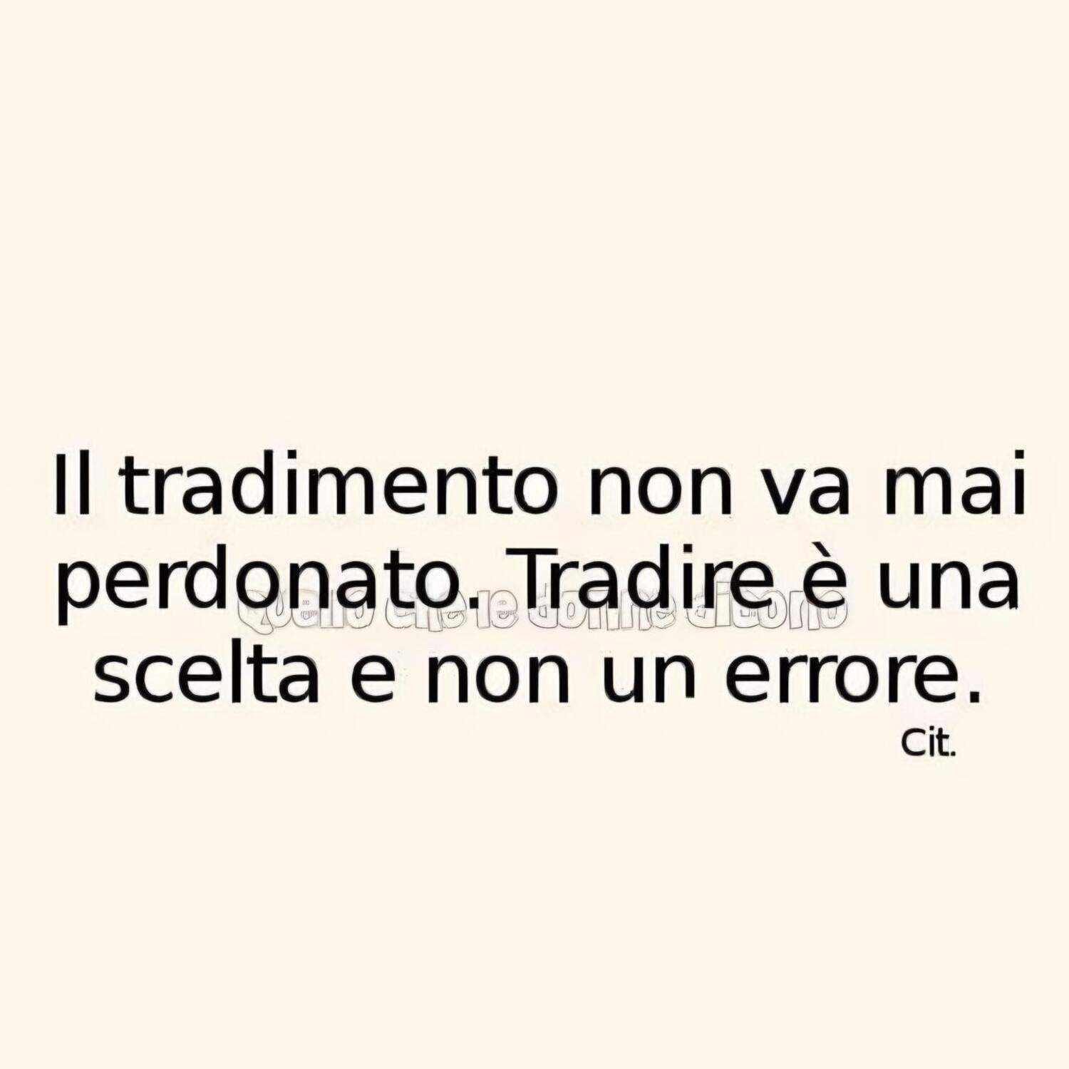 Il tradimento non va mai perdonato tradire è una scelta e non un errore