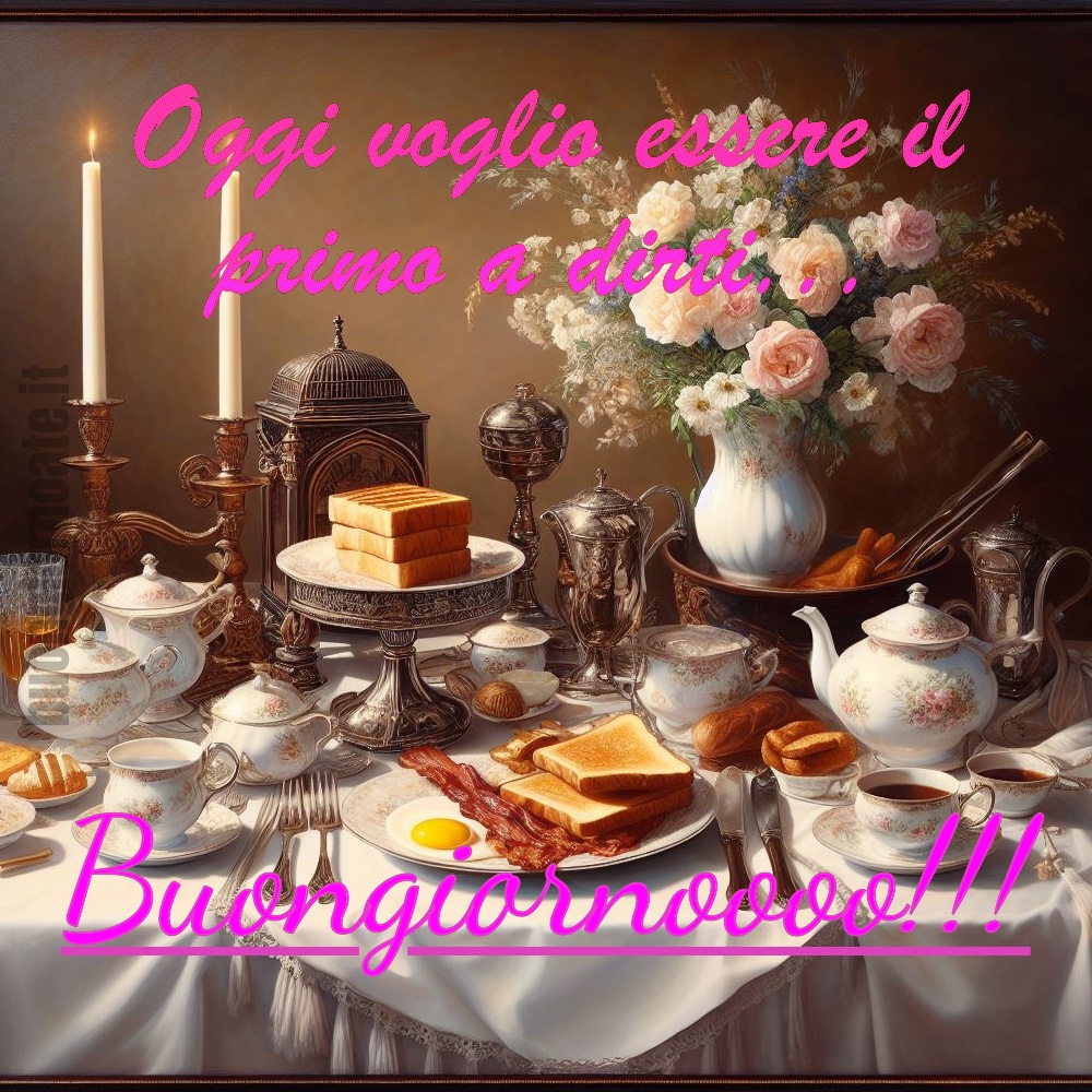 Voglio essere il primo a darti buongiorno immagini